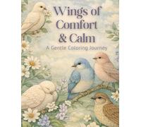 Wings of Comfort & Calm: A Gentle Coloring Journey