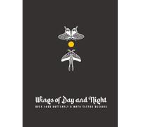Wings of Day and Night: Over 1000 Butterfly & Moth Tattoo Designs
