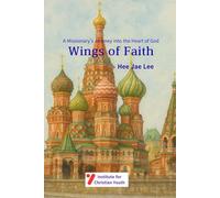 Wings of Faith: A Missionary’s Journey into the Heart of God