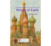 Wings of Faith: A Missionary’s Journey into the Heart of God