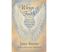 Wings Of Faith: Quotes to Lift the Spirit and Heal the Heart