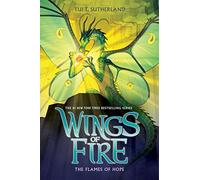 Wings Of Fire #15: The Flames Of Hope [Paperback] Tui T. Sutherland