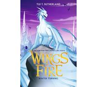 Wings of Fire: Winter Turning - The NYT bestselling epic dragon fantasy adventure series, perfect for children age 8-12 and fans of Warriors (Book #7)
