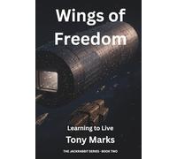 Wings of Freedom: A Boy, an AI, and the Price of Freedom (The Jackrabbit Series)