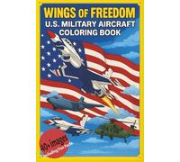 Wings of Freedom: U.S. Military Coloring Book