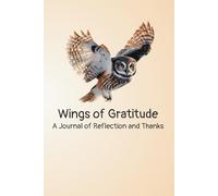 Wings of Gratitude: A Journal of Reflection and Thanks