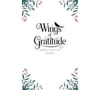 Wings of Gratitude: Weekly Gratitude Journal