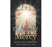 Wings of Mercy: A Novel of Loss, Forgiveness, and Redeeming Grace