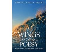 Wings of Poesy: Reflections of Life, Love and Legacy