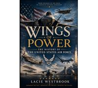 Wings of Power: A Complete History of the United States Air Force (American Defenders)