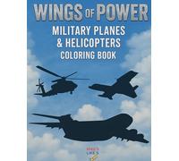 Wings of Power: Military Planes & Helicopters Coloring Book