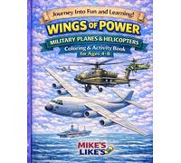 Wings of Power: Military Planes & Helicopters Coloring Book (Mike's Like's Coloring & Activity Book Series)