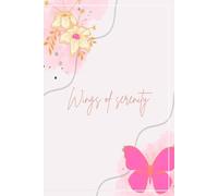 Wings of serenity: A guided journal for calm, clarity and reflection