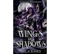 Wings of Shadows: 3 (Kingdom)