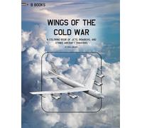 Wings of the Cold War: A COLORING BOOK OF JETS, BOMBERS, AND STRIKE AIRCRAFT (1944-1991) (Aerospace Design Collection)