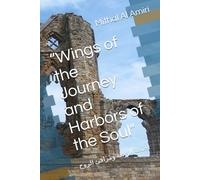 “Wings of the Journey and Harbors of the Soul": اجنحة الرحلة ومرافئ الروح