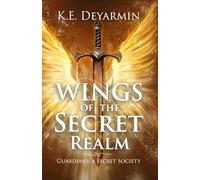 Wings of the Secret Realm (Guardians: A Secret Society)
