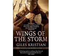Giles Kristian – Wings Of The Storm: The Rise Of Sigurd 3 – Una saga vikinga trepidante