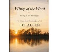 Wings of the Word: Living In the Sovereign