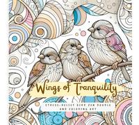 Wings of Tranquility: Stress-Relief Bird Zen Doodle and Coloring Art