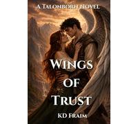 Wings of Trust: A Talonborn Novel: 1 (The Talonborn)