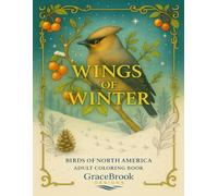 Wings of Winter - Adult Coloring Book: Birds of North America
