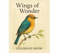 Wings of Wonder: A Beautiful Bird Coloring Book Featuring 50 Graceful Line Art Illustrations for Relaxation and Joy