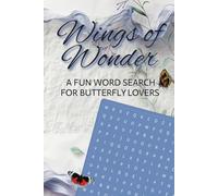 Wings of Wonder a Butterfly Word Search Adventure: A Butterfly-Themed Word Search Puzzle Book with Over 50 Puzzles to Relax and Explore Nature's Beauty