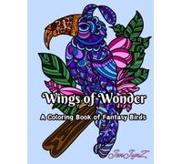 Wings of Wonder: A Coloring Book of Fantasy Birds