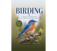 Wings of Wonder: A Comprehensive Visual Birding Field Guide
