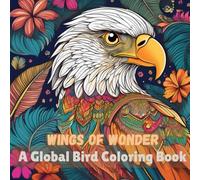 Wings of Wonder: A Global Bird Coloring Book