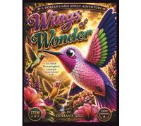 WINGS OF WONDER: AN ADULT HUMMINGBIRD NATURE ACTIVITY BOOK (DORIAN'S GIGI ADULT ADVENTURES)