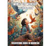 Wings of Wonder Coloring Book: Discovering Birds in Indonesia for Kids Ages 8-12