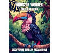 Wings of Wonder Coloring Book: Discovering Birds in Mozambique for Kids Ages 8-12