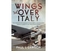 Wings Over Italy: The Story of Flight Sergeant Dennis Varey and 260 Squadron from El Alamein to the Liberation of Europe
