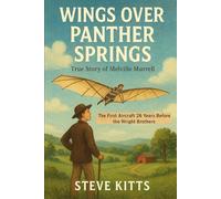 Wings over Panther Springs: The true story of Melville Milton Murrell