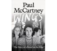 Wings: The Story Of A Band On The Run
