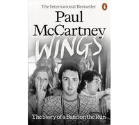 Wings: The Story of a Band on the Run - The must-read autobiographical account of McCartney's musical reinvention after The Beatles