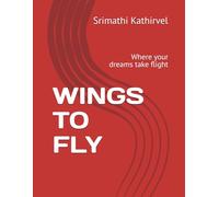 WINGS TO FLY: Where your dreams take flight