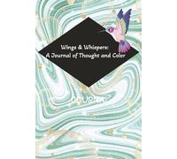 Wings & Whispers: A Journal of Thought and Color