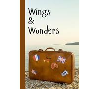 Wings & Wonders: A Journey Across the World