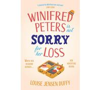 Winifred Peters Is Not Sorry for Her Loss: A Warm, Uplifting Story of Female Friendship Against the Odds