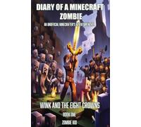 Wink and the Eight Crowns (1) (Diary of a Minecraft Zombie)