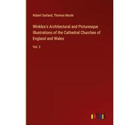 Winkles's Architectural and Picturesque Illustrations of the Cathedral Churches of England and Wales: Vol. 2