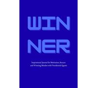 Winner: Inspirational Journal for Motivation, Success and Winning Mindset with Presidential Quotes
