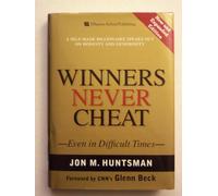 Winners Never Cheat: Even in Difficult Times, New and Expanded Edition
