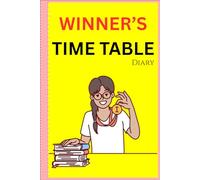 WINNER'S TIME TABLE: Build Winning Habits - One Week at a Time