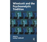Winnicott and the Psychoanalytic Tradition: Interpretation and Other Psychoanalytic Issues (The Winnicott Studies Monograph Series)