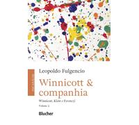 WINNICOTT & COMPANHIA: WINNICOTT, KLEIN E FERENCZI VOL. 2