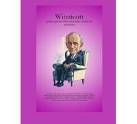 Winnicott - para quem não entende nada do assunto (Psicanálise Fácil)